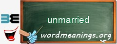 WordMeaning blackboard for unmarried